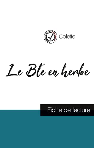 Le Blé en herbe de Colette (fiche de lecture et analyse complète de l'oeuvre) von Comprendre la littérature